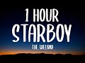 The Weeknd - Starboy (1 HOUR/Lyrics)