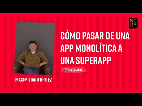 Cómo pasar de una app monolítica a una Superapp
