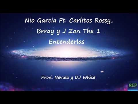 Nio Garcia Ft. Carlitos Rossy, Brray y J Zon The 1 - Entenderlas