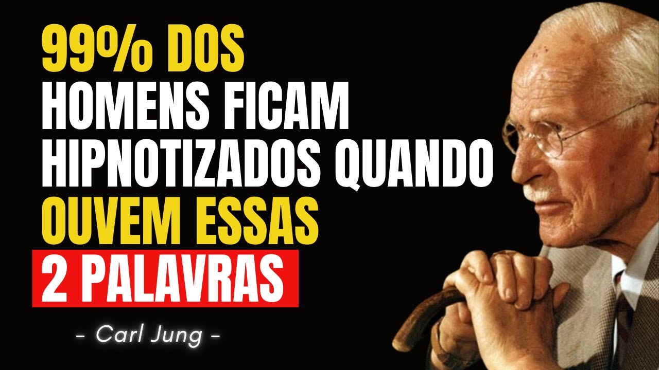 As 2 Palavras Que Te Tornarão Irresistível Para Qualquer Homem Instantaneamente | Carl Jung