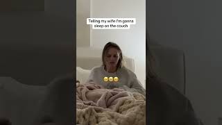 Sleeping on the couch to get my wife's reaction Sleeping on the couch to get my wife's reaction