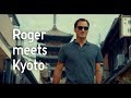 Roger Federer | Roger Meets Kyoto. | UNIQLO
