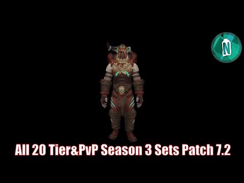 All 20 Tier Sets and PvP Legion Season 3 Sets Patch 7.2 | WoW Legion The Tomb of Sargeras