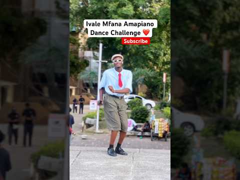 Ivale Mfana Amapiano Dance Challenge❤️! 