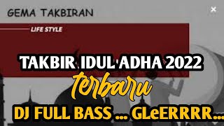 Download lagu DJ TAKBIR IDUL ADHA TERBARU 2022 full bass | #takbiran #iduladha mp3