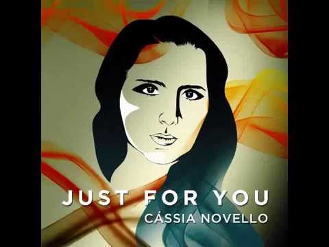 Cássia Novello - Just for you
