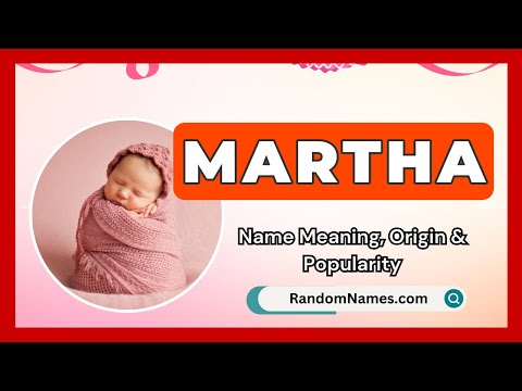 Martha - Baby Girl Name Meaning, Origin & Popularity - RandomNames.com
