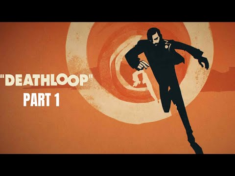 DEATHLOOP  - Walkthrough Gameplay (PC) - PART 1