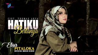 Download lagu Elsa Pitaloka - HATIKU BERTANYA mp3 Download lagu Elsa Pitaloka - HATIKU BERTANYA mp3