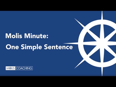 Molis Minute: One Simple Sentence