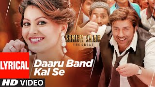 Daaru Band Kal Se (Lyrical)  Singh Saab The Great 