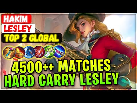 4500++ Matches Hard Carry Lesley [ Top 2 Global Lesley ] hakim Mobile Legends Gameplay Emblem Build