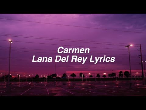 Carmen || Lana Del Rey Lyrics