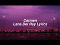 Carmen || Lana Del Rey Lyrics
