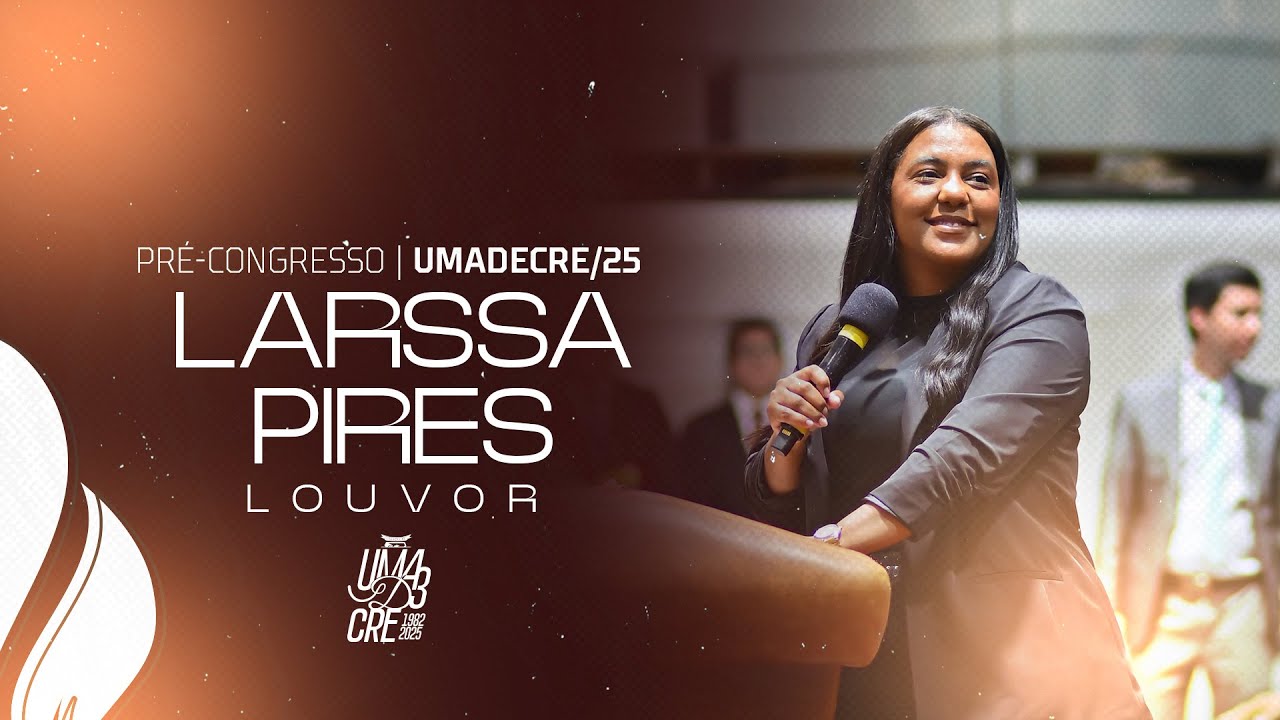 LARISSA PIRES | LOUVOR | PRÉ-CONGRESSO 2025 | UMADECRE