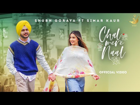 Chal Mere Naal (FULL VIDEO)| Shubh Goraya | Simar Kaur | Latest Punjabi Songs 2022 | Punjabi songs