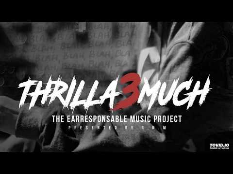 D'Aye THRILLA (THRILLA3MUCH) - Earreasponsable Music
