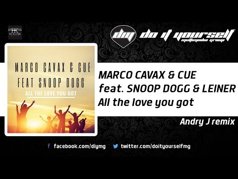 MARCO CAVAX & CUE feat. SNOOP DOGG & LEINER - All the love you got (Andry J remix) [Official]