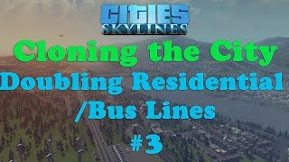 preview picture of video 'Cities: Skylines- Ep # 3 Cloning the City, Doubling the Residential / Bus Lines - Gameplay/ Tips'