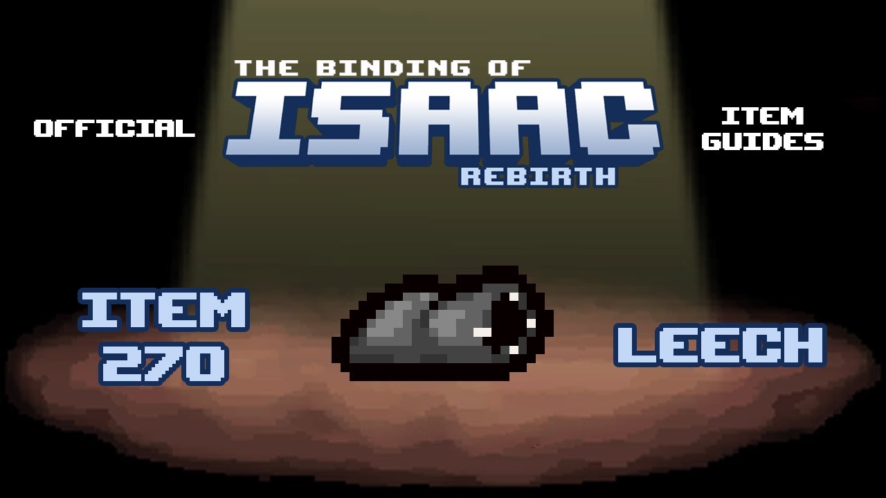 Official TBOI Item Guides No. 270: Leech