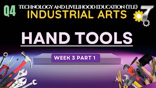 TLE Grade 7 Quarter 4 - Industrial Arts Week 3 Part 1: HAND TOOLS
