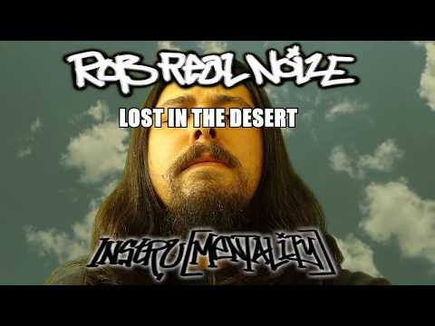 LOST IN THE DESERT Rob Real Noize INSTRUMENTALITY