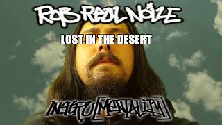LOST IN THE DESERT Rob Real Noize INSTRUMENTALITY
