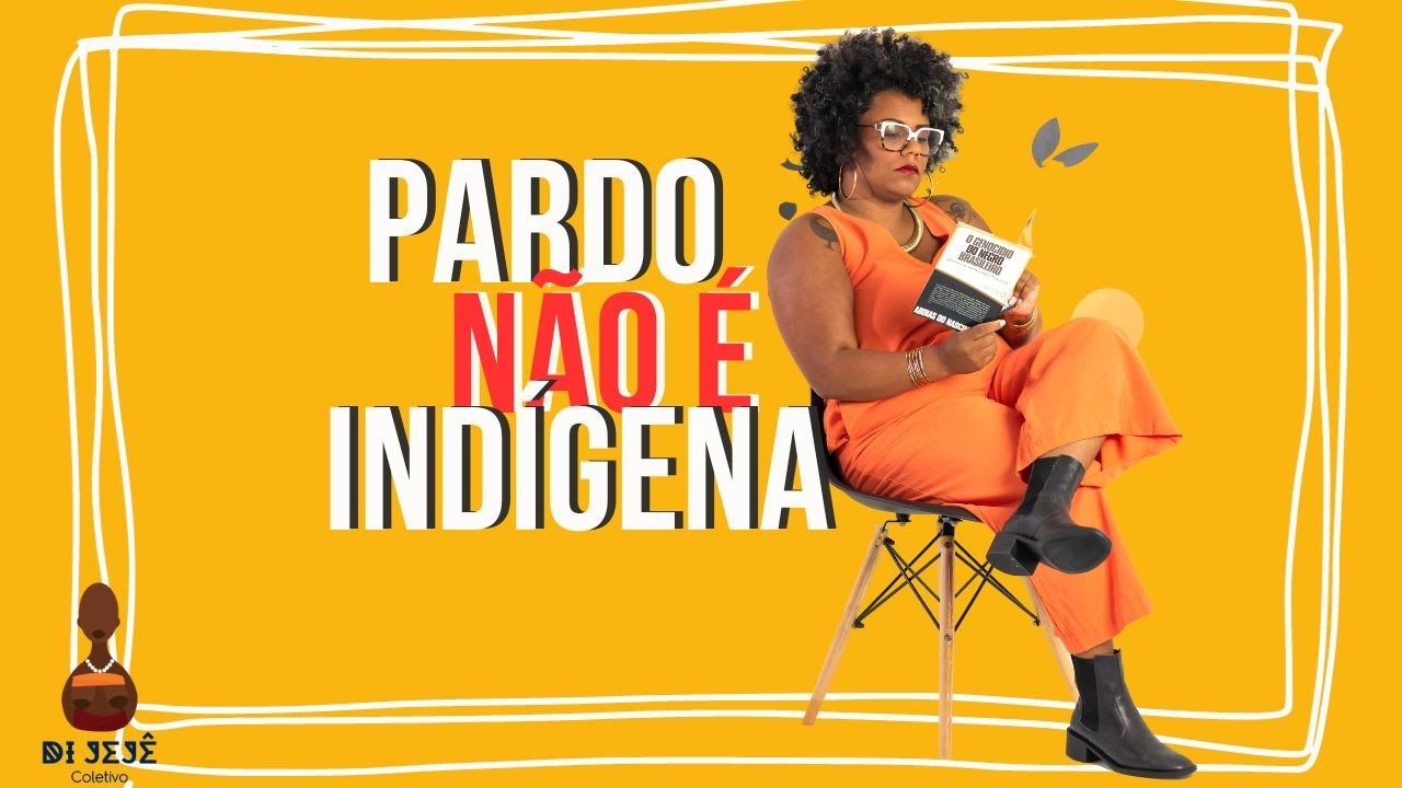 Pardo não é indigena!