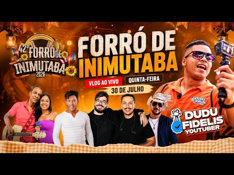🔴 AO VIVO NO 42º FORRÓ DE INIMUTABA 2026 | Vlog, Bastidores e Shows 🎤🔥