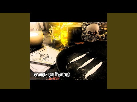 Cocaine for Breakfast