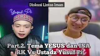 Download lagu Part.2 || Tema YESUS dan ISA | Ustadz Yusuf Pi Vs RK || Diskusi Lintas Iman mp3