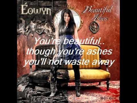 Eowyn- Beautiful Ashes with lyrics