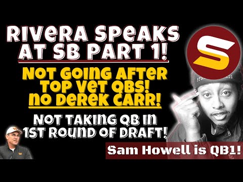 Rivera Speaks Pt 1! Views on EVERYTHING QB! Not Getting Top Vet QB! No Derek Carr! Howell is QB1!