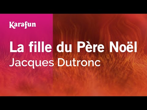 La fille du Père Noël - Jacques Dutronc | Karaoke Version | KaraFun