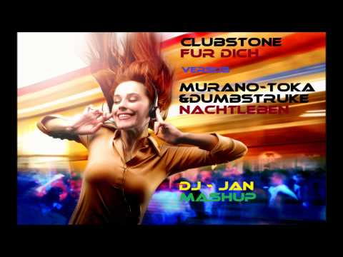 MURANO meets.TOKA feat. DUMBSTRUKE vs. CLUBSTONE - NACHTLEBEN FUR DICH[HD 1080P]MASHUP