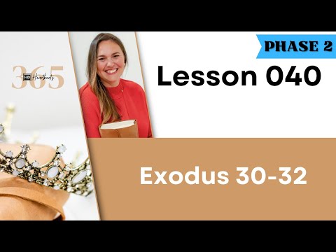Lesson 40 Ex. 30-32 | Heartbeat of God | 2025 Bible Study & Commentary