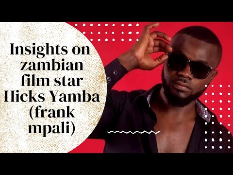 Insights On Zambian Film Stars S1E5 Hicks Yamba (Frank Mpali)