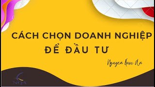 QUY LUẬT VẬN ĐỘNG GIÁ CỔ PHIẾU - CÁCH CHỌN DN ĐẦU TƯ