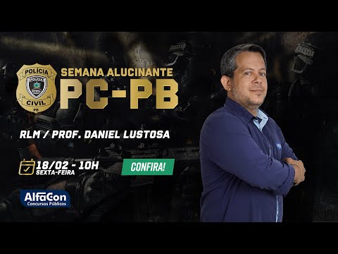 Aula de RLM - PC PB - Agente e Escrivão - AlfaCon AO VIVO