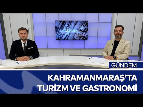 Kahramanmaraş’ta Turizm ve Gastronomi Konuşuluyor | Gündem – Gökhan Büyükdereli | Aksu TV
