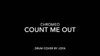 Chromeo - Count Me Out (Drum Cover)