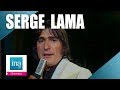 Serge Lama "Je suis malade" |  INA Chansons