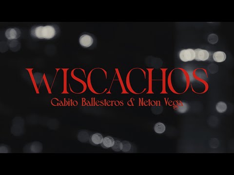 Wiscachos - Gabito Ballesteros, Neton Vega (Video Oficial)