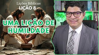 EBD | 2º TRI. | 2025 | LIÇÃO 8 | UMA LIÇÃO DE HUMILDADE I PR. EPAMINONDAS FONSECA