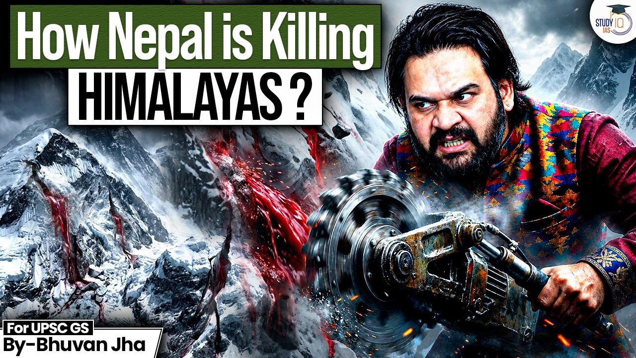 How Nepal is Destroying the Himalayas? | Everest Crisis & Impact on India | StudyIQ IAS