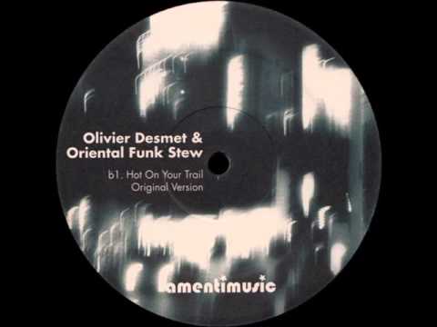 Olivier Desmet & Oriental Funk Stew - Hot On Your Trail (Original Version)