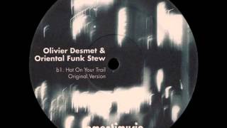 Olivier Desmet & Oriental Funk Stew - Hot On Your Trail (Original Version)