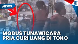 DUH! PRIA MODUS TUNAWICARA Maling Uang di Toko Kelontong di Ciracas, Korban Belum Lapor Polisi