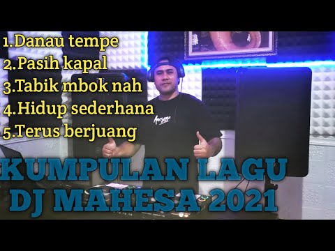 KUMPULAN LAGU TERBARU DJ MAHESA 2021