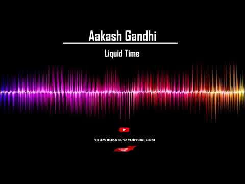 Liquid Time - Aakash Gandhi 🎵 ( No Copyright Music ️™️ )